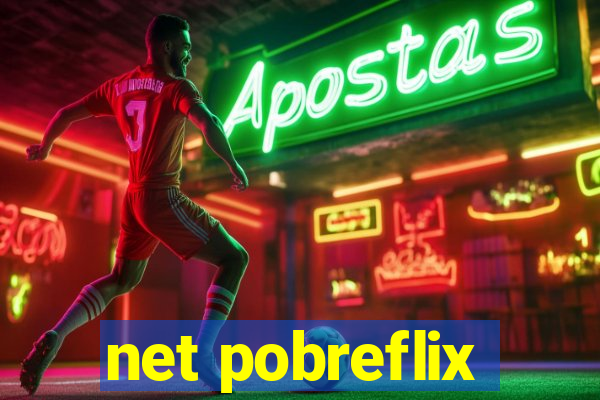 net pobreflix